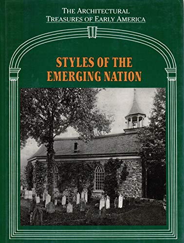 9780918678355: Styles of the Emerging Nation (Architectural Treasures of Early America, 13)