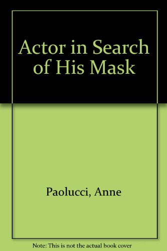 Stock image for The Actor in Search of His Mask: A One-Act Play for sale by GloryBe Books & Ephemera, LLC