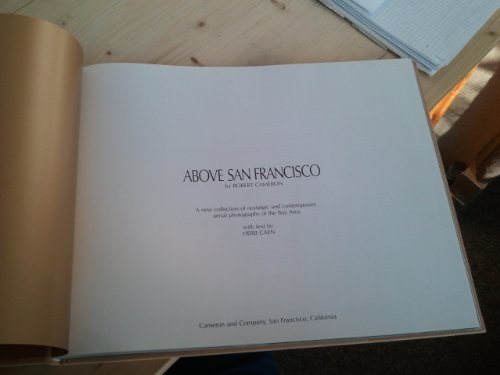 9780918684288: Above San Francisco: a New Collection of Nostalgic and Contemporary Aerial Photographs of the Bay Area