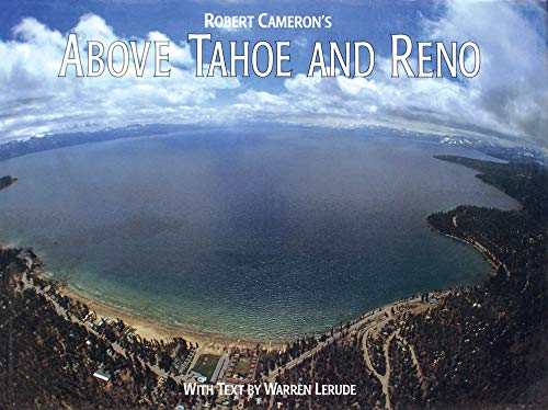 Beispielbild fr Above Tahoe and Reno : A New Collection of Historical and Original Aerial Photographs of Tahoe and Reno zum Verkauf von Better World Books