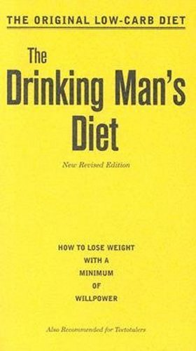9780918684684: The Drinking Man's Diet: How to Lose Weight With a Minimum of Willpower