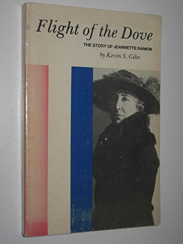 Stock image for Flight of the Dove: The Story of Jeannette Rankin for sale by Isle of Books