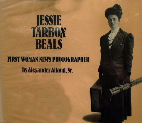 Stock image for Jessie Tarbox Beals: First Woman News Photographer for sale by Front Cover Books