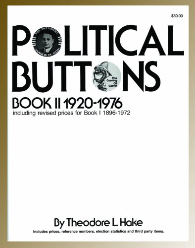 Stock image for Political Buttons, Book II 1920-1976 (Including Revised Prices for Book I: 1896-1972) for sale by GF Books, Inc.