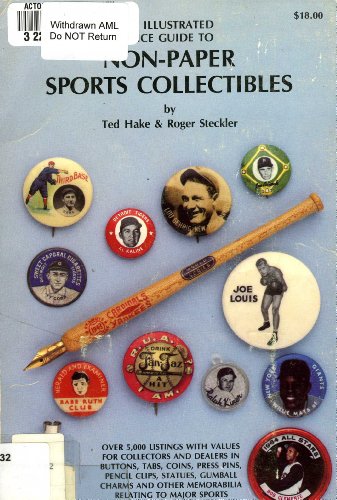 Imagen de archivo de An Illustrated Price Guide to Non-Paper Sports Collectibles a la venta por Upward Bound Books