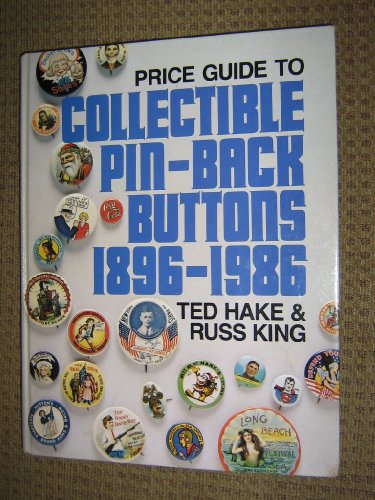 Imagen de archivo de Price Guide to Collectible Pin-Back Buttons, 1896-1986: An Illustrated Price Guide a la venta por ZBK Books