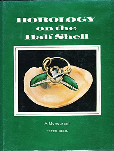 Beispielbild fr Horology on the Half Shell zum Verkauf von First Landing Books & Arts