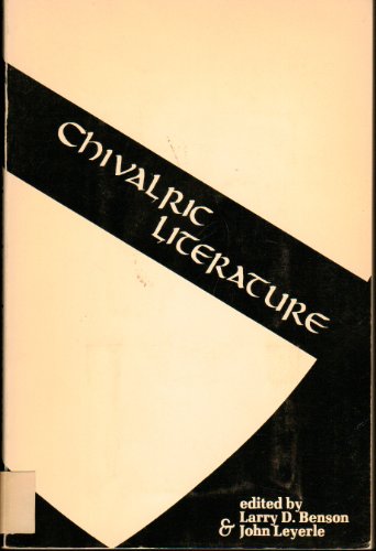 Stock image for Chivalric Literature. Essays on Relations Between Literature and Life in the Later Middle Ages [Studies in Medieval Culture, XIV] for sale by Vivarium, LLC