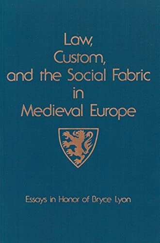 Imagen de archivo de Law, custom, and the social fabric in medieval Europe : essays in honor of Bryce Lyon. a la venta por Kloof Booksellers & Scientia Verlag