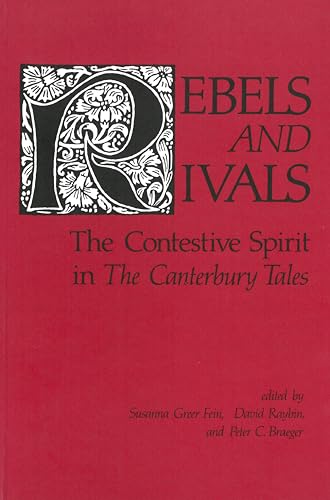 Imagen de archivo de Rebels and Rivals: The Contestive Spirit in the Canterbury Tales a la venta por Andover Books and Antiquities