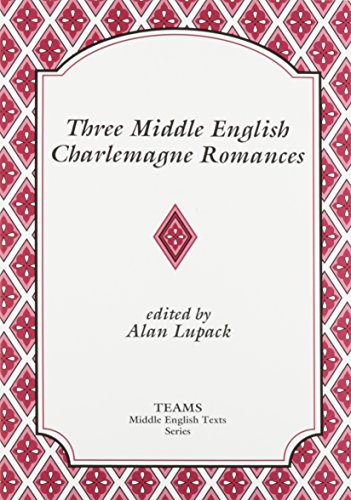 Stock image for Three Middle English Charlemagne Romances: The Sultan of Babylon, the Siege of Milan, and the Tale of Ralph the Collier (TEAMS Middle English Texts) for sale by HPB-Ruby