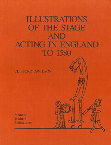 Stock image for Illustrations of the Stage and Acting in England to 1580 (Early Drama Art and Music Monograph Series, No 16) for sale by Powell's Bookstores Chicago, ABAA
