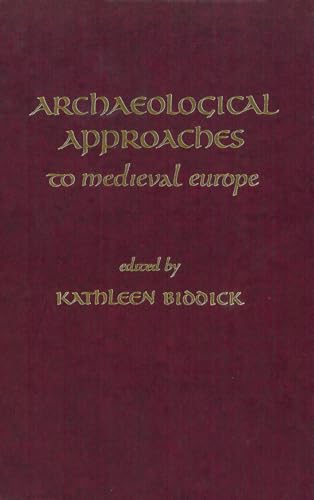 Beispielbild fr Archaeological Approaches to Medieval Europe zum Verkauf von Better World Books