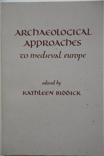 Imagen de archivo de Archaeological Approaches to Medieval Europe a la venta por Better World Books