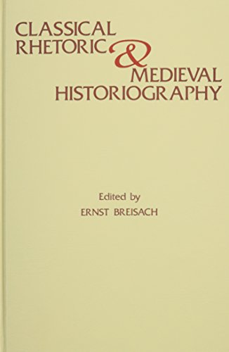 Beispielbild fr Classical Rhetoric and Medieval Historiography (Studies in Medieval Culture) zum Verkauf von Powell's Bookstores Chicago, ABAA