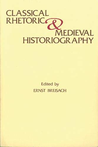 Beispielbild fr Classical Rhetoric and Medieval Historiography (Studies in Medievalculture : No XIX) zum Verkauf von Powell's Bookstores Chicago, ABAA