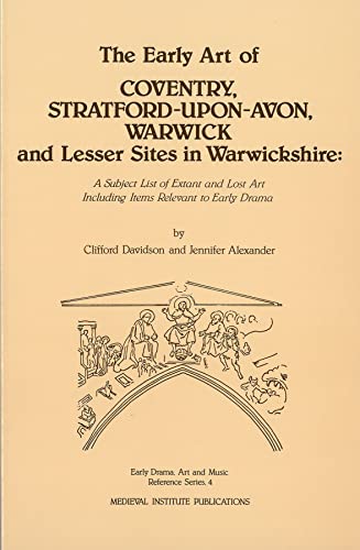 Beispielbild fr The Early Art of Coventry, Stratford-upon-Avon, Warwick, and Lesser Sites in Warwickshire : A Subject List of Extant and Lost Art Including Items Relevant to Early Drama zum Verkauf von Better World Books