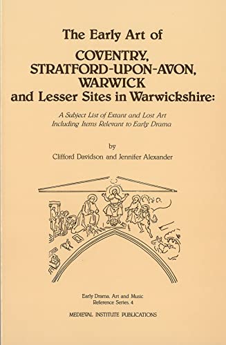 Beispielbild fr Early Art of Coventry, Stratford-upon-Avon, Warwick, and Lesser Sites in Warwickshire (Early Drama, Art, and Music Reference): A Subject List of . Including Items Relevant to Early Drama: 4 zum Verkauf von WorldofBooks