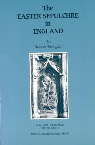 The Easter Sepulchre in England (Early Drama, Art, and Music Reference Series) (9780918720795) by Sheingorn, Pamela