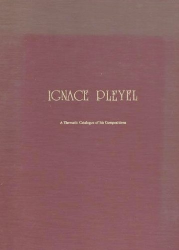 9780918728043: Ignace Pleyel: A Thematic Catalogue of His Compositions (Thematic Catalogues)