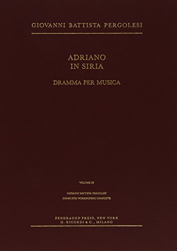 Beispielbild fr Adriano in Siria. Dramma per Musica. Libretto by / di Pietro Metastasio.- Edited by / a Cura di Dale Monson . Preface by Barry S. Brook. Complete Works / Opere Complete Volume III. zum Verkauf von Antiquariat im Lenninger Tal