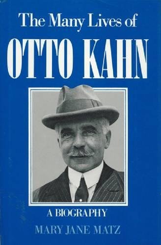 Stock image for The Many Lives of Otto Kahn: A Biography (Ex) for sale by The Book Spot