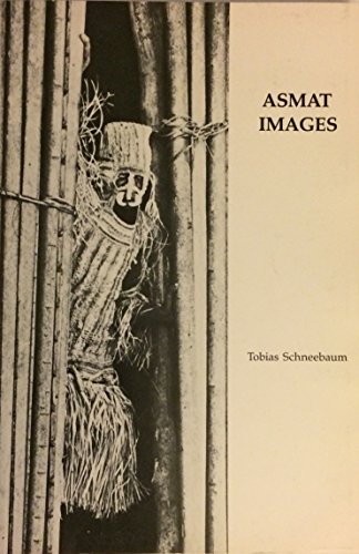 9780918728593: Asmat Images from the Collection of the Asmat Museum of Culture and Progress: Text, Photographs and Drawings