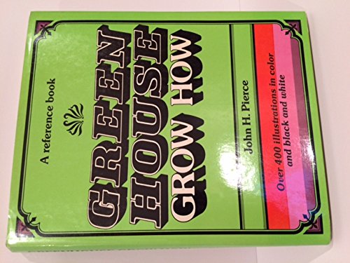 Greenhouse Grow How: A Reference Book