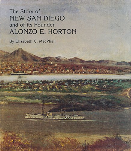 Beispielbild fr The Story of New San Diego and of Its Founder Alonzo E. Horton zum Verkauf von Better World Books