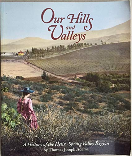 9780918740151: Our Hills and Valleys: A History of the Helix-Spring Valley Region