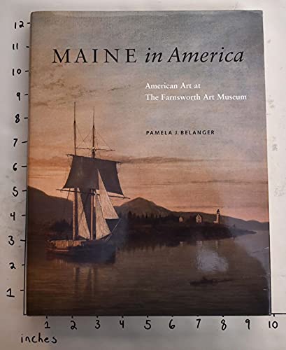 Beispielbild fr Maine in America : American Art at the Farnsworth Art Museum zum Verkauf von Better World Books
