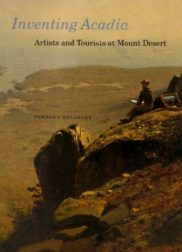 9780918749093: Inventing Acadia: Artists & Tourists at Mount Desert