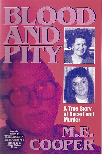 Imagen de archivo de Blood and Pity: A True Story of Deceit and Murder a la venta por Books Unplugged
