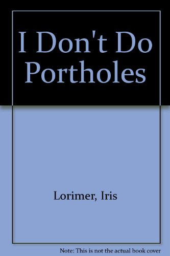 Beispielbild fr I Don't Do Portholes! zum Verkauf von UHR Books