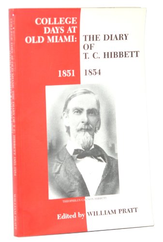 Imagen de archivo de College Days at Old Miami: The Diary of T. C. Hibbett a la venta por HPB-Emerald