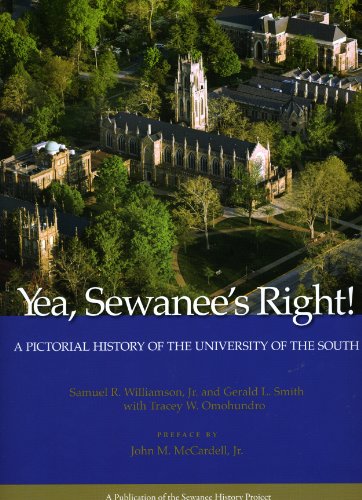 Imagen de archivo de Yea, Sewanee's Right! A Pictorial History of the University of the South a la venta por SecondSale