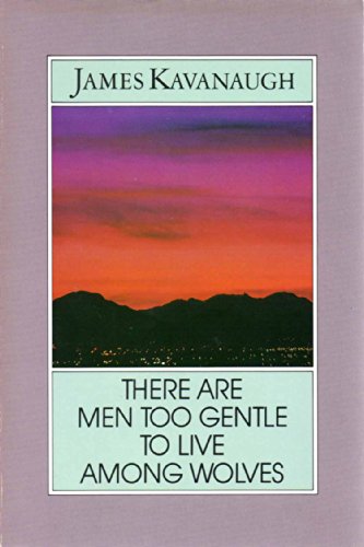 Beispielbild fr There Are Men Too Gentle to Live among Wolves zum Verkauf von Better World Books