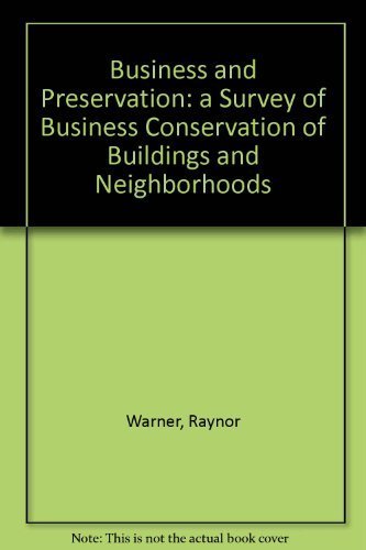 Imagen de archivo de Business and Preservation: a Survey of Business Conservation of Buildings and Neighborhoods a la venta por Wonder Book