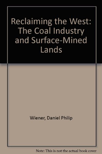 Reclaiming the West: The Coal Industry and Surface-Mined Lands