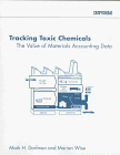 Tracking Toxic Chemicals: The Value of Materials Accounting Data (9780918780683) by Dorfman, Mark H.; Wise, Marian; Inform, Inc.