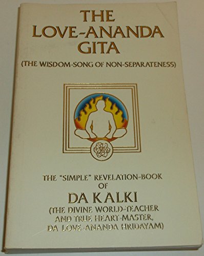 9780918801203: The Love-Ananda Gita: The Wisdom-Song of Nonseparateness : The Simple Revelation-Book of Heart-Master Da Love-Anandaa