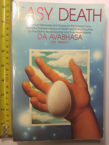 Stock image for Easy Death: Spiritual Discourses and Essays on the Inherent and Ultimate Transcendence of Death and Everything Else for sale by ThriftBooks-Dallas