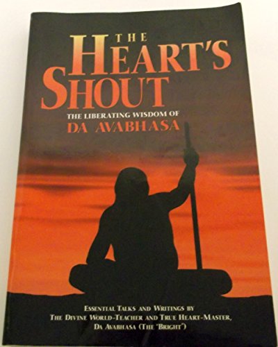 The Heart's Shout (9780918801760) by Avabhasa, Da