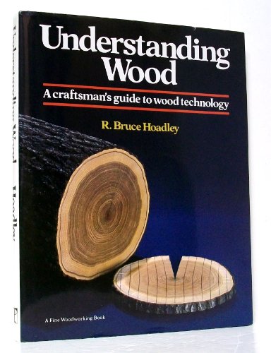 9780918804051: Understanding Wood: A Craftsman's Guide to Wood Technology