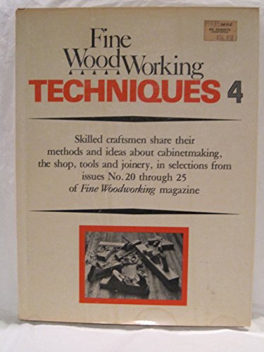 Beispielbild fr Fine Woodworking Techniques 4: Issues 20 "25 (Bk. 4) zum Verkauf von Books From California