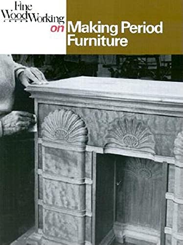 Beispielbild fr Fine Woodworking" on Making Period Furniture zum Verkauf von WorldofBooks