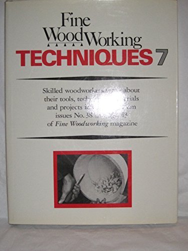 Beispielbild fr Fine Woodworking Techniques, 7: Bk. 7 zum Verkauf von WorldofBooks