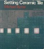 Imagen de archivo de Setting Ceramic Tile a la venta por SecondSale