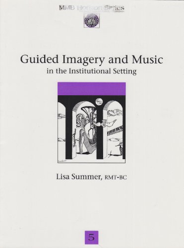 Beispielbild fr Guided Imagery and Music in the Institutional Setting zum Verkauf von Better World Books