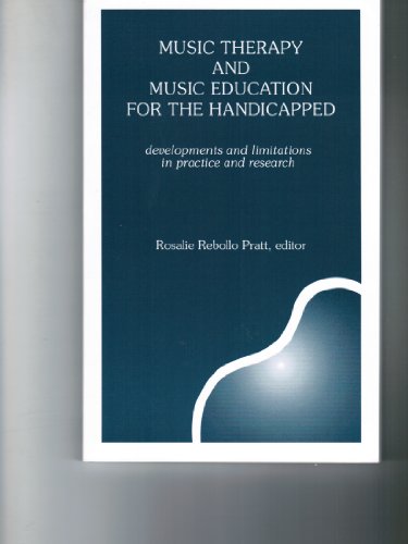 Stock image for Music Therapy and Music Education for the Handicapped: Developments and Limitations in Practice and Research (Proceedings of the Fifth International) for sale by HPB-Ruby
